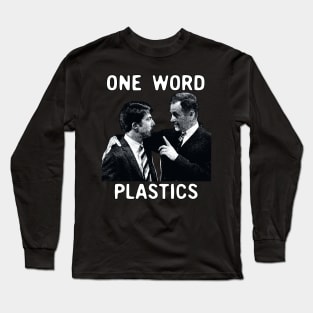 One Word. Plastics. The Graduate Long Sleeve T-Shirt